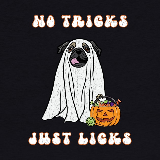 No Tricks Just Licks Halloween Pug Ghost Dog Funny Distressed Design by bbreidenbach